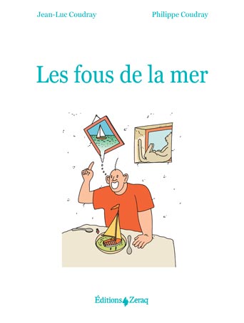 LES FOUS DE LA MER JEAN LUC PHILIPPE COUDRAY